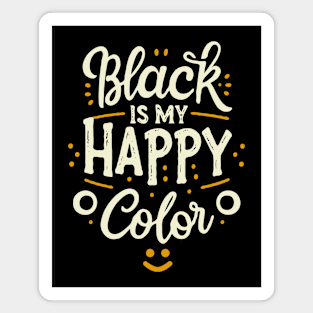 Black is My Happy Color. Black Color Lover Magnet